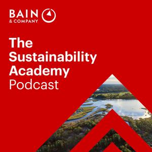 The Sustainability Academy Podcast by Bain & Company
