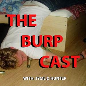 The Burp Cast