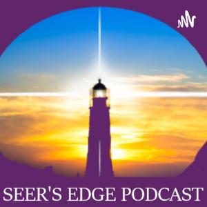 Seer's Edge Podcast