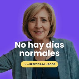 No hay días normales - con Rebecca M Jacob