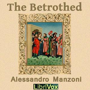 Betrothed (I Promessi Sposi), The by Alessandro Manzoni (1785 - 1873)