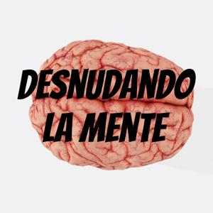 Desnudando La Mente