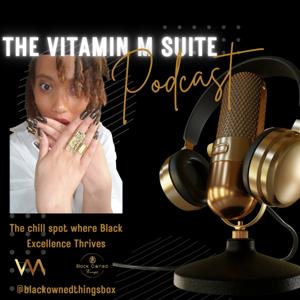 The Vitamin M Suite Podcast