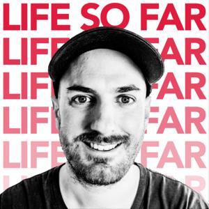 Life So Far