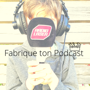 Fabrique ton podcast