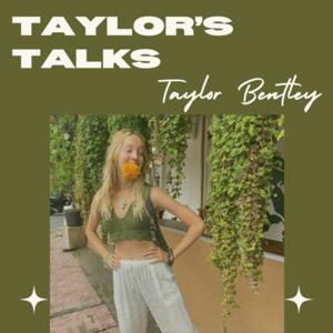 Taylor’s Talks