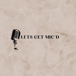 Let’s Get Mic’d