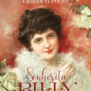 "Senhorita Billy" - Eleanor H Porter