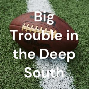 Big Trouble in the Deep South