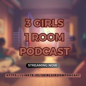 3 Girls 1 Room Podcast