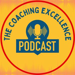Coaching Excellence Podcast