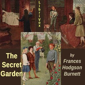 Secret Garden (version 4 dramatic reading), The by Frances Hodgson Burnett (1849 - 1924) by LibriVox