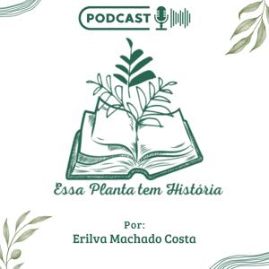 Essa Planta Tem História