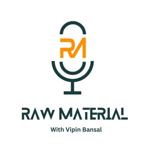 Raw Material Podcast