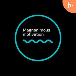 Magnanimity motivation