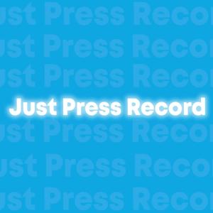 Just Press Record