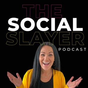 The Social Slayer Podcast