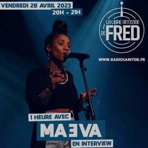 Maeva interview La libre antenne de Fred du 28 avril 2023 sur Radio Saint-Dié