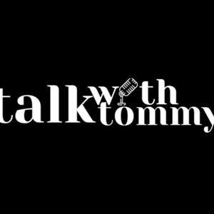 Talk with tommy podcast