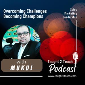 Taught 2 Teach - Overcome Challenges Become Champions