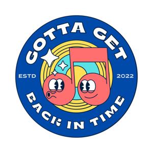 Gotta Get Back In Time Podcast Radio Show