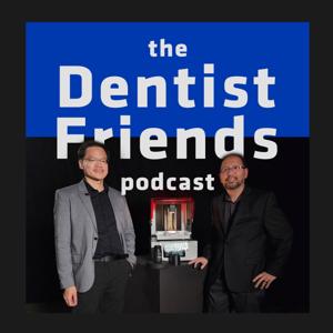 The Dentist Friends PodCast