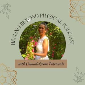Healing Beyond Physical Podcast