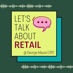 Let's Talk About Retail @ George Mason CfRT