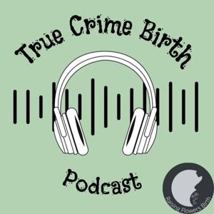 True Crime Birth