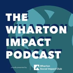 The Wharton Impact Podcast