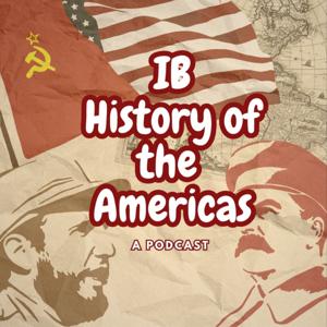 IB History of the Americas: A Podcast