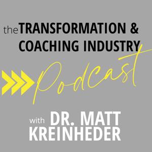The Transformation and Coaching Industry Podcast