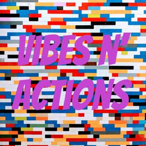 Vibes n’ Actions