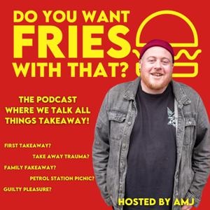 Do You Want Fries With That?