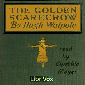 Golden Scarecrow, The by Hugh Walpole (1884 - 1941)