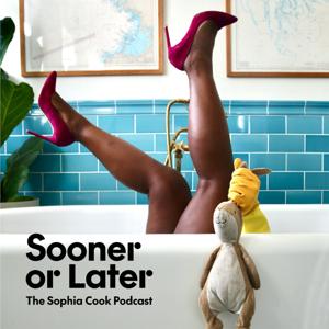 Sooner or Later: The Sophia Cook Podcast