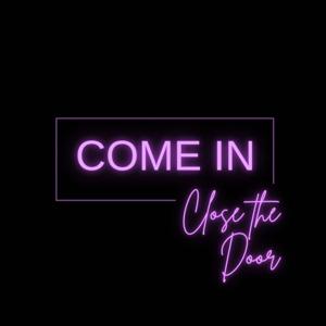 Come in Close the Door