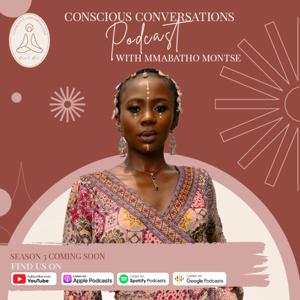 Conscious Conversations with Mmabatho Montse
