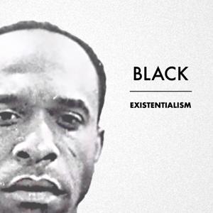 Black Existentialism