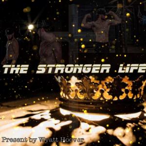 The Stronger Life