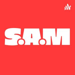 The SAM Podcast