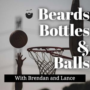 Beards, Bottles, & Balls