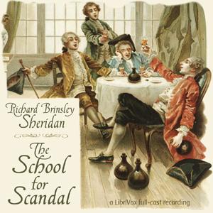 School For Scandal, The by Richard Brinsley Sheridan (1751 - 1816)