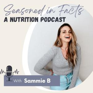Seasoned in Facts: A Nutrition Podcast