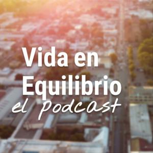 Vida en Equilibrio "El Podcast"