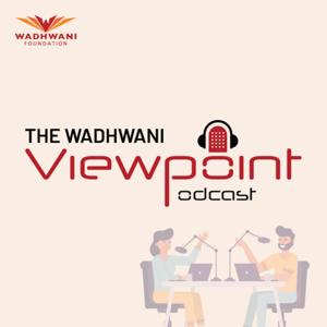 The Wadhwani Viewpoint