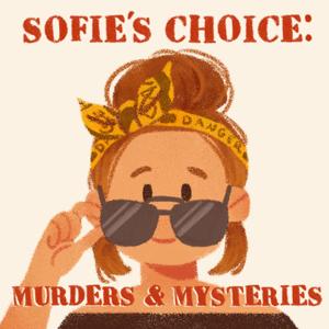 Sofie's Choice: Murders & Mysteries