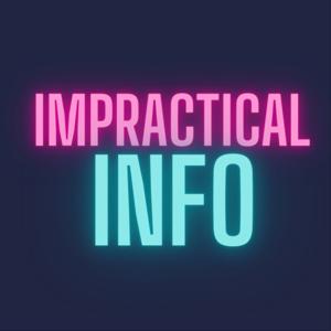 Impractical Info