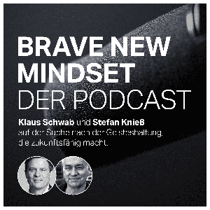 BRAVE NEW MINDSET – Auf der Suche nach der Haltung, die uns zukunftsfähig macht