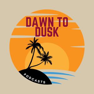 Dawn to Dusk Podcasts